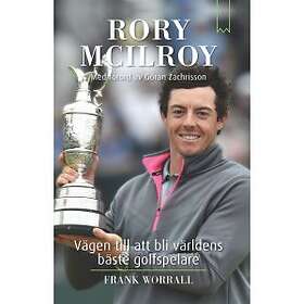 Rory McIlroy : vägen till att bli världens bäste golfs