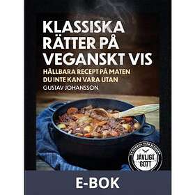 Bonnier Fakta Klassiska rätter på veganskt vis : Hållbara recept maten
