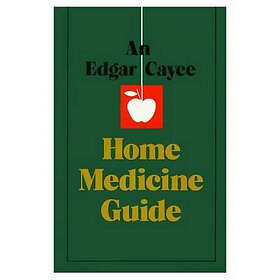 Edgar Cayce Home Medicine Guide