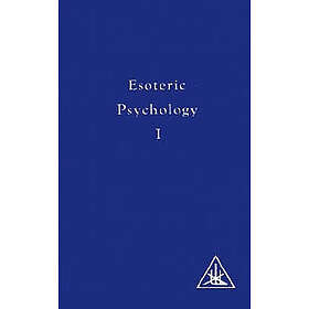 Esoteric Psychology: Vol I