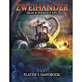 ZWEIHANDER Grim &; Perilous RPG: Player's Handbook