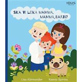 Ska vi leka mamma, mamma, barn?