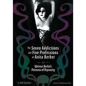 The Seven Addictions And Five Professions Of Anita Berber