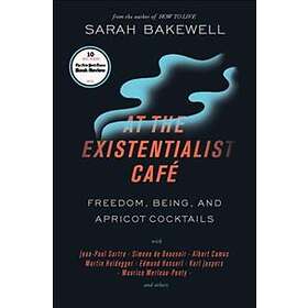 At the Existentialist Café: Freedom, Being, and Apricot Cocktails with