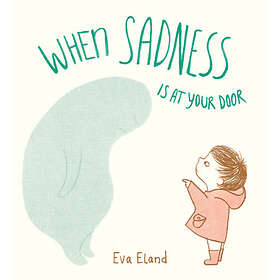 When Sadness Is At Your Door