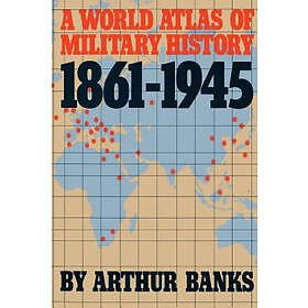 A World Atlas Of Military History 1861-1945