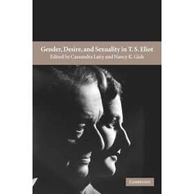 Gender, Desire, and Sexuality in T. S. Eliot