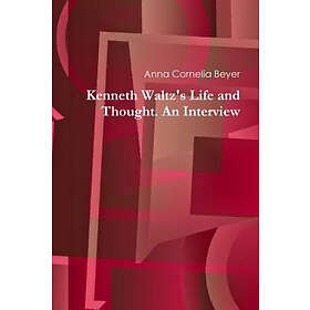 Kenneth Waltz's Life and Thought. an Interview