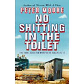 No Shitting In The Toilet