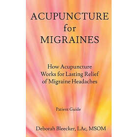 Acupuncture for Migraines: How Acupuncture Works for Lasting Relief of