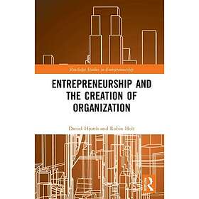 Entrepreneurship and the Creation of Organization