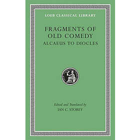 Fragments of Old Comedy: Volume I Alcaeus to Diocles