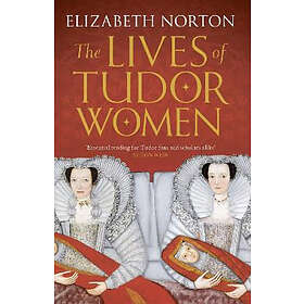 The Lives of Tudor Women