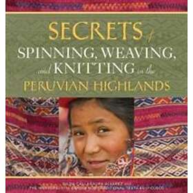 Secrets of Spinning, Weaving and Knitting in the Peruvian Highlands