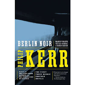 Berlin Noir: WITH March Violet, AND The Pale Criminal, AND A German Re