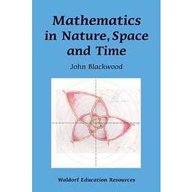 Mathematics in Nature, Space and Time