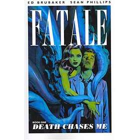 Fatale Volume 1: Death Chases Me