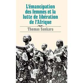 L' Emancipation des Femmes et la Lutte de Liberation de l'Afrique