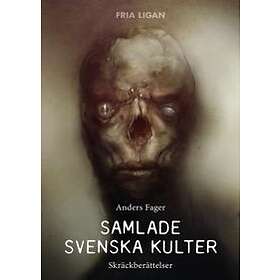 Samlade svenska kulter : skräckberättelser