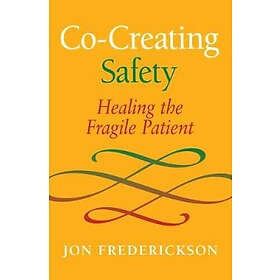 Co-Creating Safety: Healing the Fragile Patient
