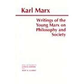 Writings of the Young Marx on Philosophy and Society