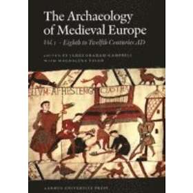 The Archaeology of Medieval Europe, Vol. 1