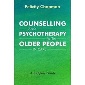 Counselling and Psychotherapy with Older People in Care