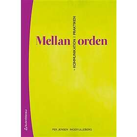 Mellan orden : kommunikation i praktiken
