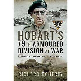 Hobart's 79th Armoured Division at War