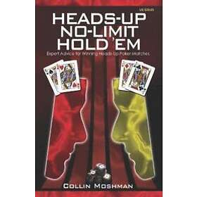 Heads-Up No-Limit Hold 'em: Expert Advice for Winning Heads-Up Poker M