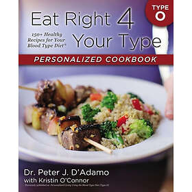 Eat Right 4 Your Type Personalized Cookbook Type O