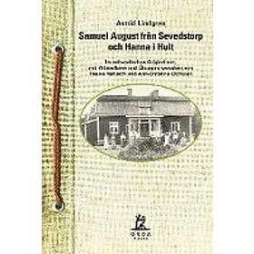 Samuel August fran Sevedstorp och Hanna i Hult