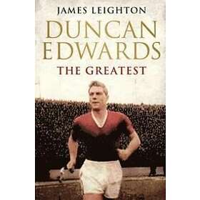 Duncan Edwards: The Greatest