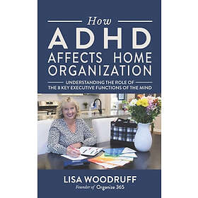 How ADHD Affects Home Organization: Understanding the Role of the 8 Ke