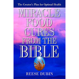 Miracle Food Cures from the Bible