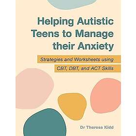 Helping Autistic Teens to Manage their Anxiety
