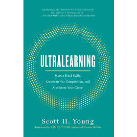 Ultralearning: Master Hard Skills, Outsmart the Competition, and Accel