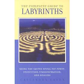 The Complete Guide to Labyrinths