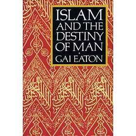 Islam and the Destiny of Man