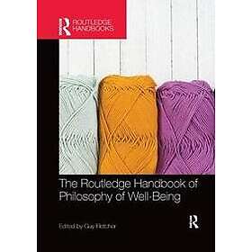 The Routledge Handbook of Philosophy of Well-Being