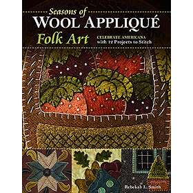 Seasons of Wool Applique Folk Art