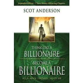 Think Like A Billionaire, Become A Billionaire