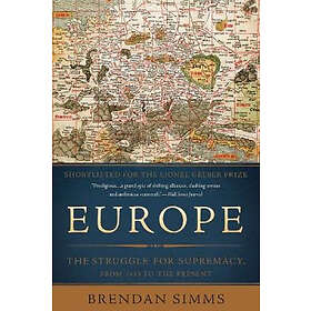 Europe: The Struggle for Supremacy, from 1453 to the Present
