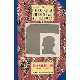 The Moscow &; Voronezh Notebooks