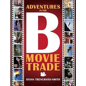 Adventures in the B Movie Trade