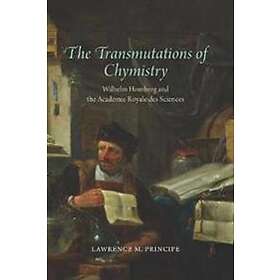 The Transmutations of Chymistry