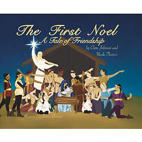 The First Noel A Tale of Friendship