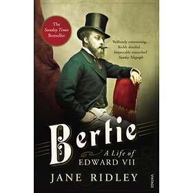 Bertie: A Life of Edward VII