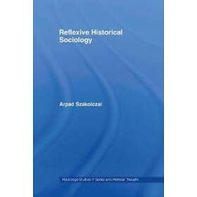 Reflexive Historical Sociology - Hitta Bästa Pris På Prisjakt