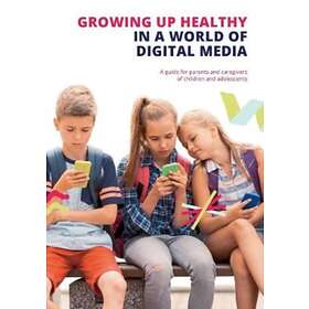 Growing up Healthy in a World of Digital Media